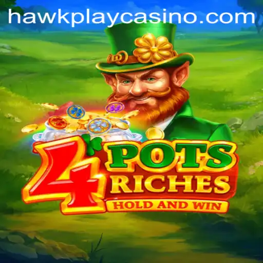 4potsriches: Dive into the Exciting World of HawkPlay Casino's Latest Game